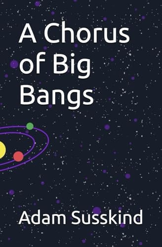 A Chorus of Big Bangs The Atheist's Conundrum