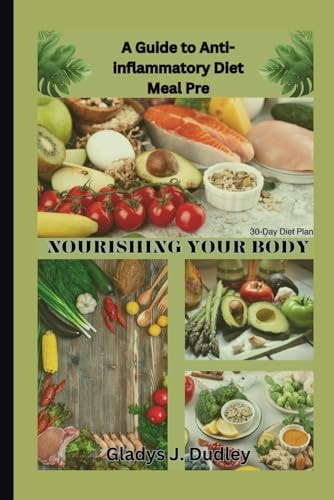 Nourishing Your Body A Guide to Anti-inflammatory Diet Meal Pre _ 30-Day Diet Plan
