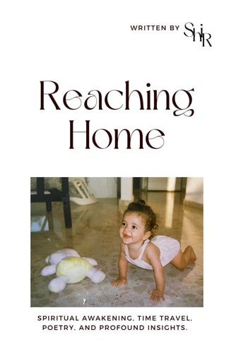 Reaching Home The Book is a Collection of Poems that Guide You on a Journey Through My Spiritual Awakening.
