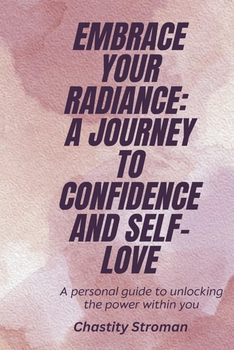 Embrace Your Radiance A Journey To Confidence And Self-Love