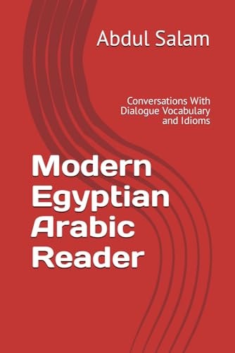 Modern Egyptian Arabic Reader Conversations With Dialogue Vocabulary and Idioms