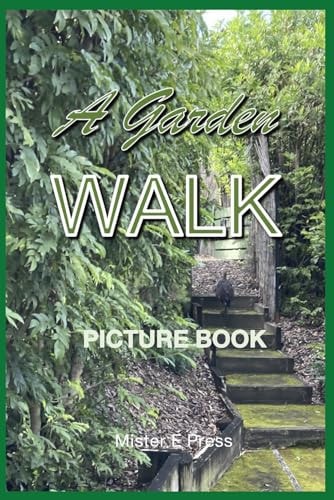 A Garden Walk A Picture Book for Alzheimer's Patients and Seniors with Dementia