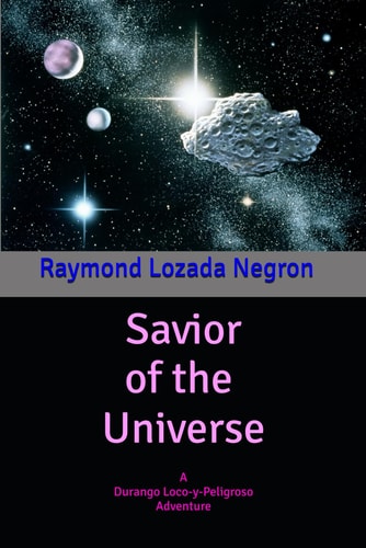 Savior of the Universe A Durango Loco-y-Peligroso Adventure
