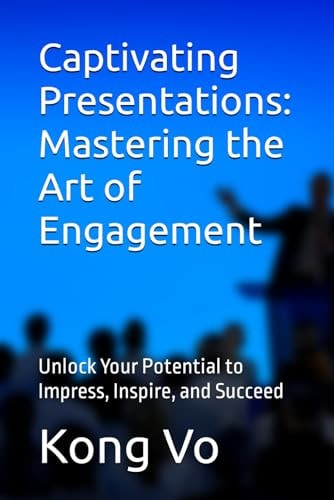 CAPTIVATING PRESENTATIONS Mastering the Art of Engagement