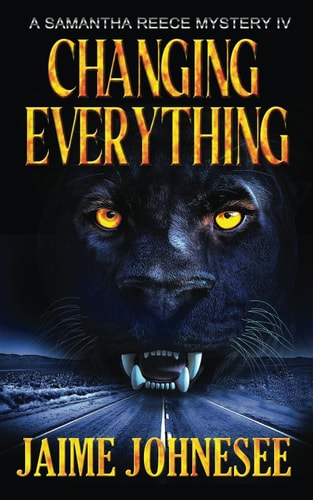 Changing Everything A Samantha Reece Mystery Book 4