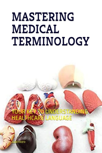 Mastering Medical Terminilogy Your Key to Understanding Healthcare Languages