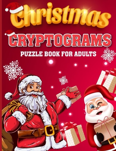 Christmas Cryptograms Puzzle Book for Adults 150 Christmas Cryptograms Puzzle Book for Adults, Christmas Cryptogram with Answers