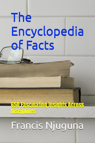The Encyclopedia of Facts 650 Fascinating Insights Across Disciplines