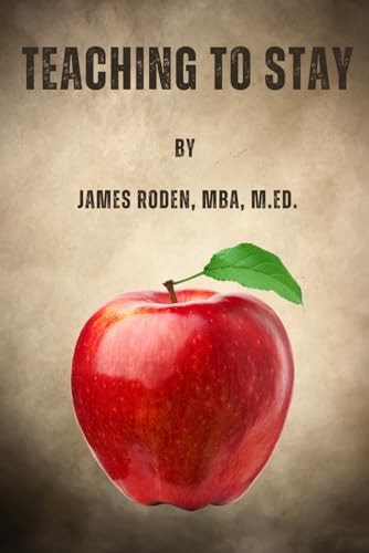 Teaching to Stay Unpacking the Causes and Cures of Teacher Turnover