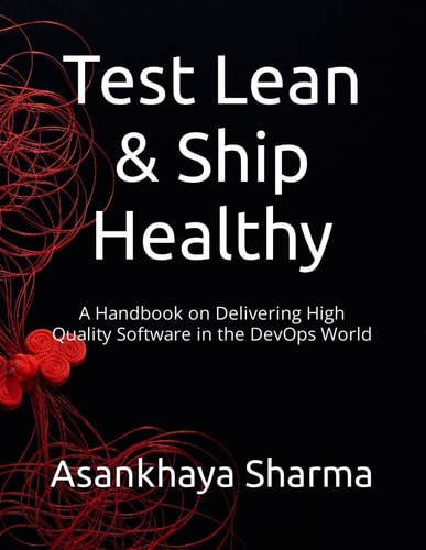 Test Lean & Ship Healthy A Handbook on Delivering High Quality Software in the DevOps World