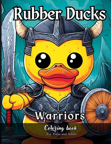 Rubber Ducks Warriors Coloring Book for Teens and Adults 36 Simple Images to Stress Relief and Relaxing Coloring