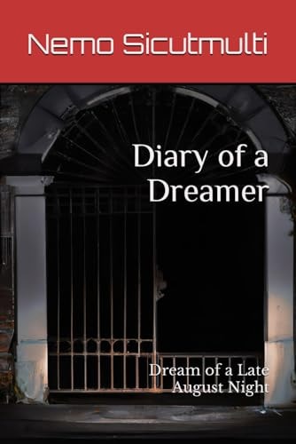 Diary of a Dreamer. Dream of a Late August Night A Dark Journey Into the Psychology of Dreams. Dream Journal. Dream Symbols Interpretation Guide. Introspection. Dream Meaning. Self-empowerment