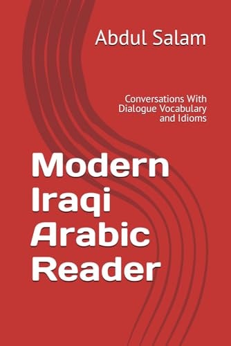 Modern Iraqi Arabic Reader Conversations With Dialogue Vocabulary and Idioms