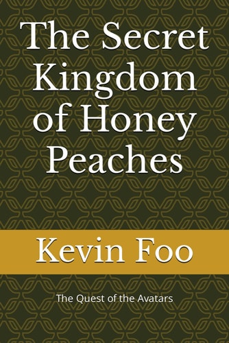 The Secret Kingdom of Honey Peaches Quest of the Avatars