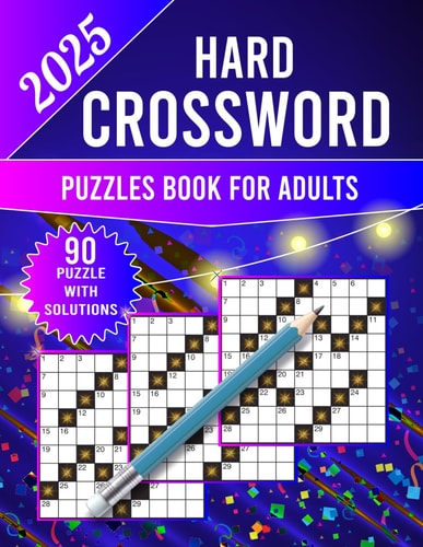 2025 Hard Crossword Puzzles Book For Adults New Only Hard Crossword Puzzles For Adults And Seniors. (crossword Puzzle Books for Adults)