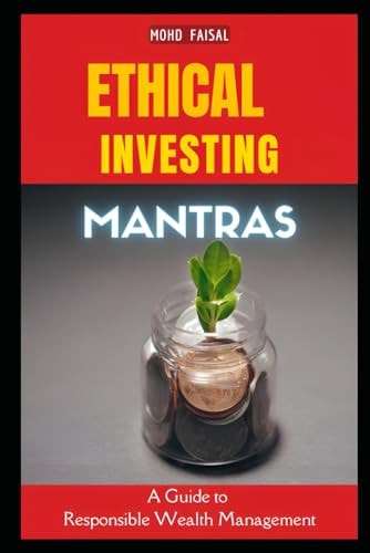 Ethical Investing Mantras A Guide to Responsible Wealth Management