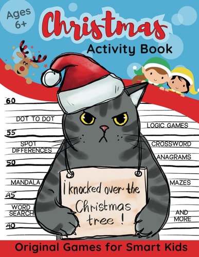 Christmas Activity Book - Original Games for Smart Kids Fun Puzzle and Logic Games, Mazes, Anagrams, Dot to Dot, Coloring Pages and Much More for Kids Ages 6 and Up.