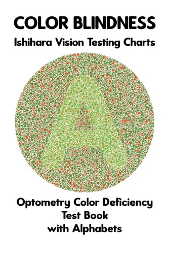 Color Blindness Ishihara Vision Testing Charts Optometry Color Deficiency Test Book With Alphabets Plate Diagrams for Monochromacy Dichromacy Protanopia Deuteranopia Protanomaly Deuteranomaly Tritanopia Optician Optometrist Ophthalmologist Eye Doctor