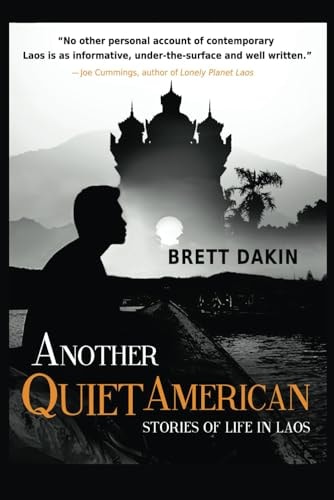 Another Quiet American Stories of Life in Laos