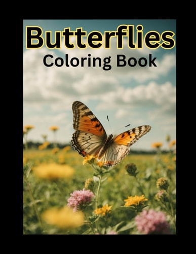 Butterflies Coloring Book: Children, Kids and Adults