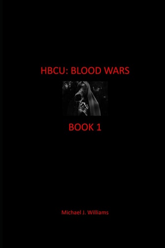 Hbcu BLOOD WARS: Book: I