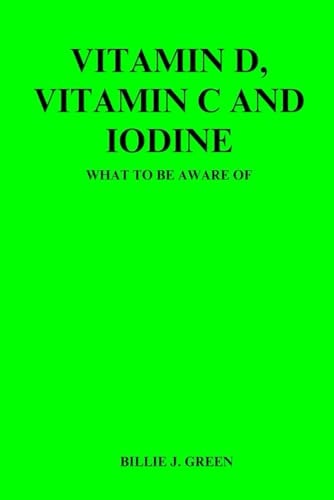 Vitamin D, Vitamin C and Iodine What to be Aware of