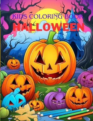 Halloween Kids Coloring Book For Toddler & Preschoolers 100+ Easy, Fun and Cute Pumpkins Designs
