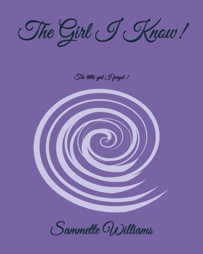 The Girl I Know! The Little Girl who Forgot to Grow