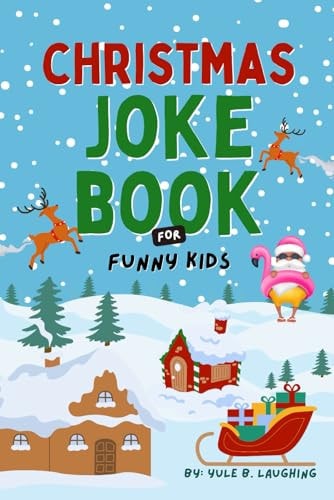 Christmas Joke Book For Funny Kids Best Xmas Riddles, Knock Knock & Dad Jokes For Boys and Girls Ages 6-12 Silly Holiday Activity Book For Children