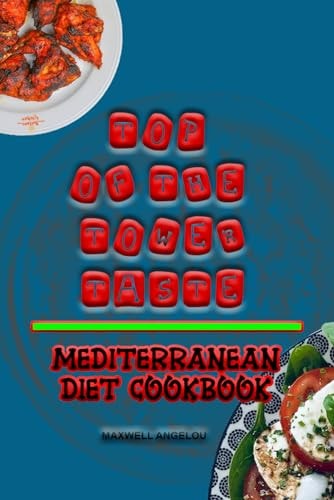 Top Of The Tower Taste Mediterranean Diet Cookbook