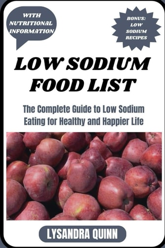 Low Sodium Food List The Complete Guide to Low Sodium Eating for Healthy and Happier Life