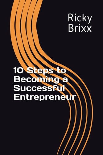 10 Steps to Becoming a Successful Entrepreneur