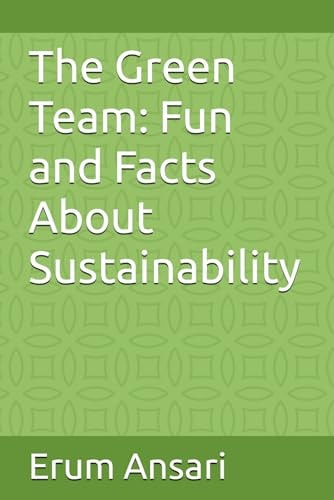 The Green Team Fun and Facts About Sustainability