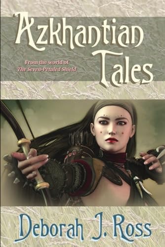Azkhantian Tales From the World of The Seven Petaled Shield