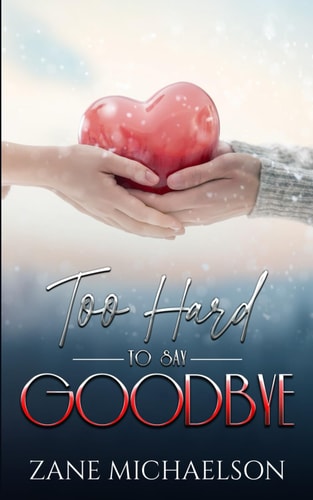 Too Hard to Say Goodbye A Heartbreaking Tale of True Love and Loss.