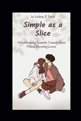 Simple as Slice A Heartwarming Romantic Comedy About Friends Becoming Lovers