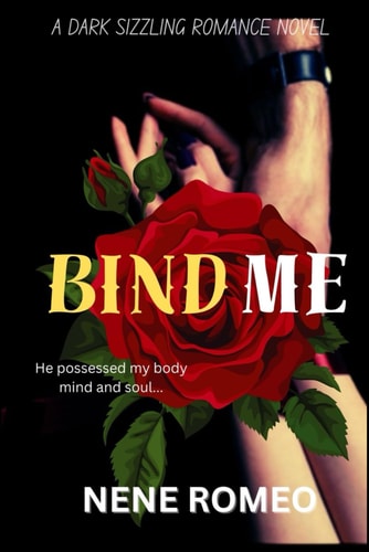 Bind Me A Dark Sizzling Romance Novel