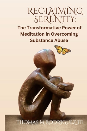 Reclaiming Serenity The Transformative Power of Meditation in Overcoming Substance Abuse