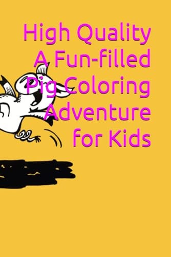 High Quality A Fun-filled Pig Coloring Adventure for Kids