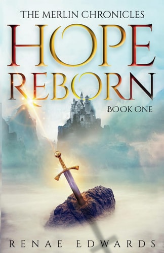 Hope Reborn The Merlin Chronicles, Book One