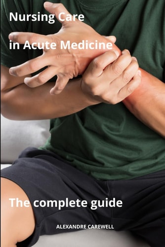 Nursing Care in Acute Medicine The Complete Guide
