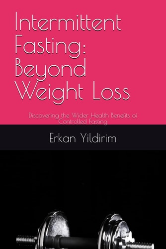 Intermittent Fasting Beyond Weight Loss: Discovering the Wider Health Benefits of Controlled Fasting