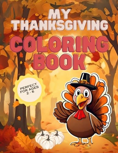 My Thanksgiving Coloring Book - Perfect for Ages 2 to 6 A Fun Learning Activity for Toddlers