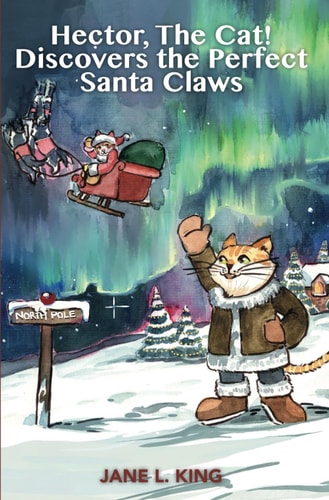 Hector, The Cat! Discovers the Perfect Santa Claws (The Fifth Life of Hector, The Cat!)