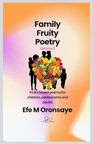 Family Fruity Poetry Fruits Based Poems for Children, Adolescents and Adults
