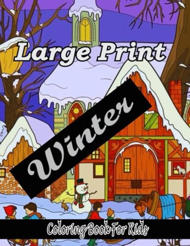 Large Print Winter Coloring Book for Kids Large Print Winter Coloring Book (8.5x11") 50 Page are Beautifully Decorated with Winter Scenery