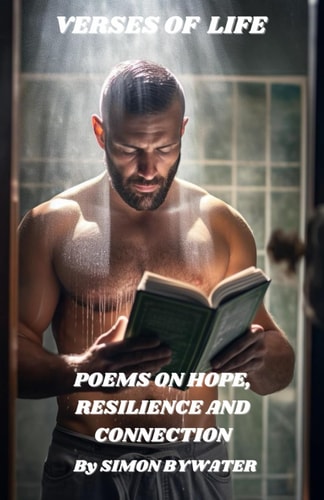 Verses of Life Poems on Hope, Resilience and Connection for Men