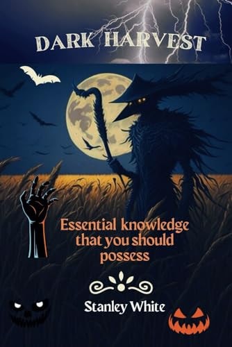 Dark Harvest Essential Knowledge that You Should Possess
