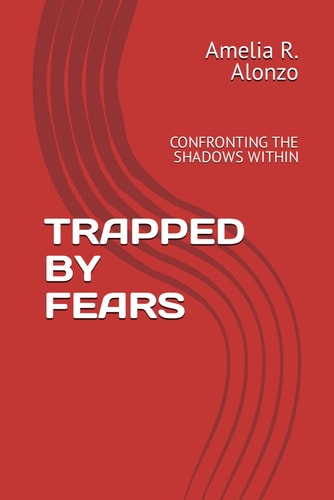 Trapped by Fears Confronting the Shadows Within