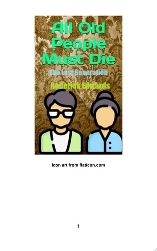 All Old People Must Die The Last Generation